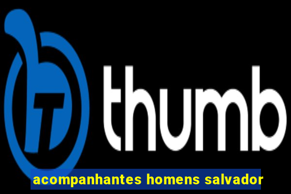 acompanhantes homens salvador